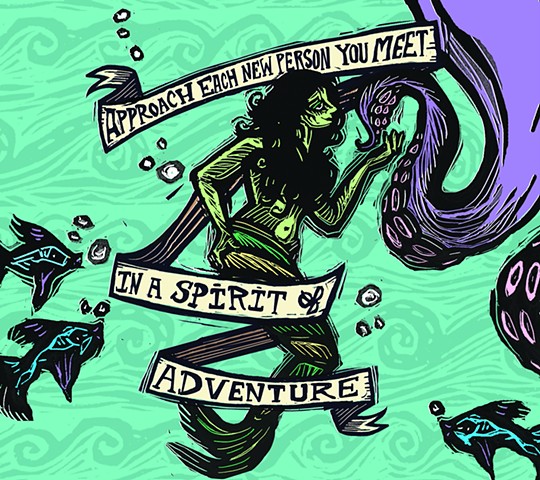 "Approach each new person you meet in a spirit of adventure."