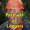 Portraits of loggers
