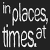 In Places, at Times.
