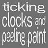 Ticking Clocks and Peeling Paint