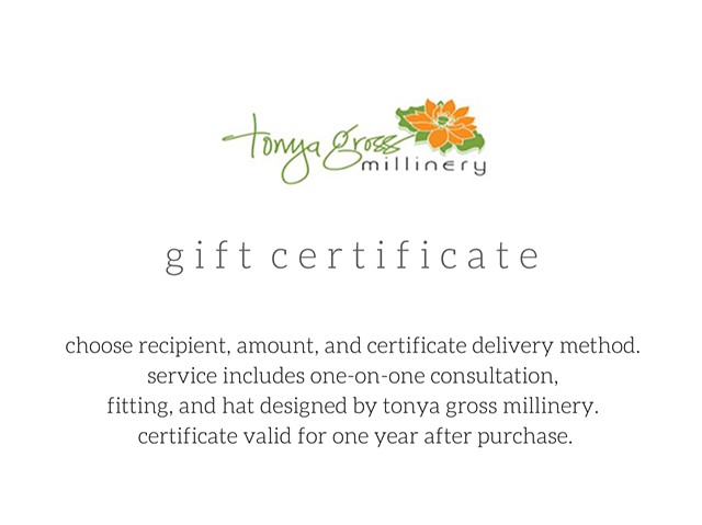 Gift Certificate to tonya gross millinery