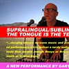 Supralingual/Sublingual: The Tongue is the Terrain

