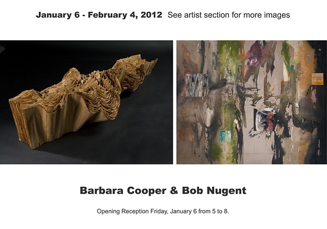 January 6 - February 4, 2012

Barbara Cooper 
Schism

Bob Nugent 
The Orincoco Paintings