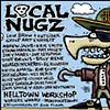Poster for the 3rd annual "LOCAL NUGZ" Group Exhibit at Helltown Workshop created by Joey Mars