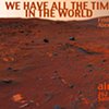 WE HAVE ALL THE TIME IN THE WORLD