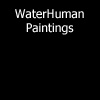 WaterHuman (W.H.) Paintings