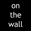 ON THE WALL
things that hang