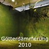 G&ouml;tterd&auml;mmerung , 2010
