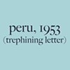 Peru, 1953 (Trephining Letter)