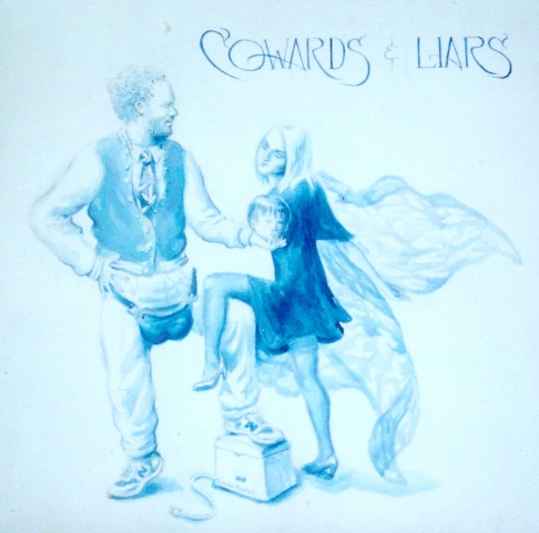 Cowards and Liars